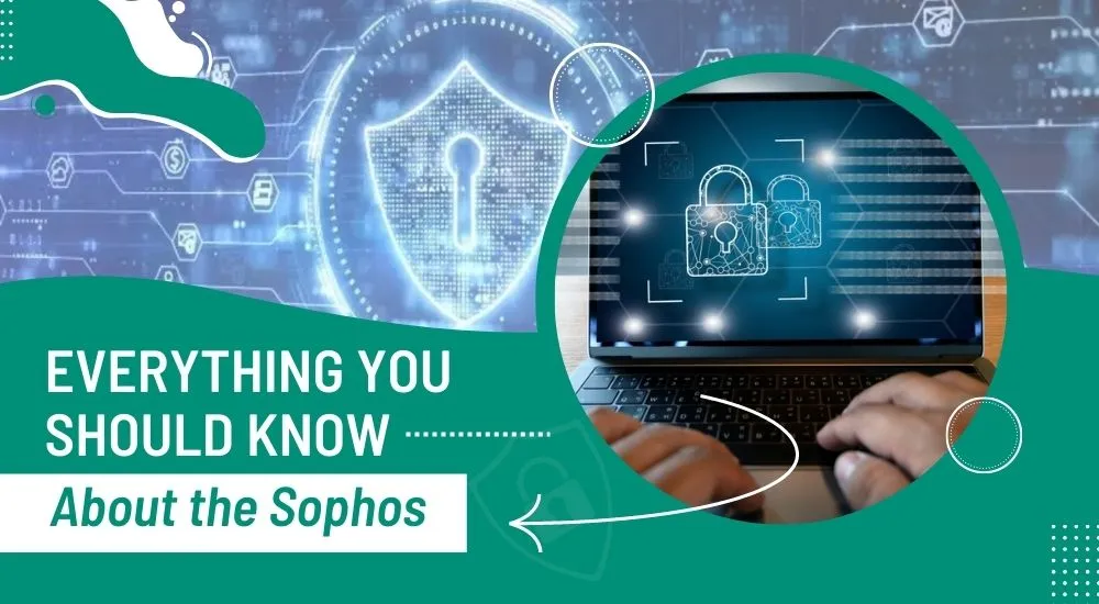 Know About the Sophos
