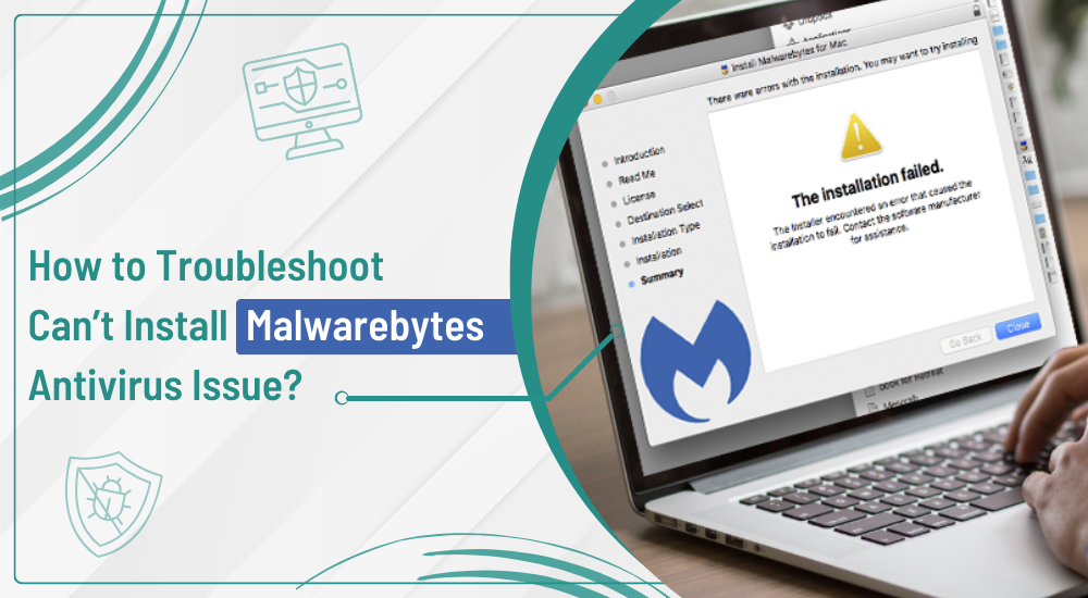How to Troubleshoot Can’t Install Malwarebytes Antivirus Issue?