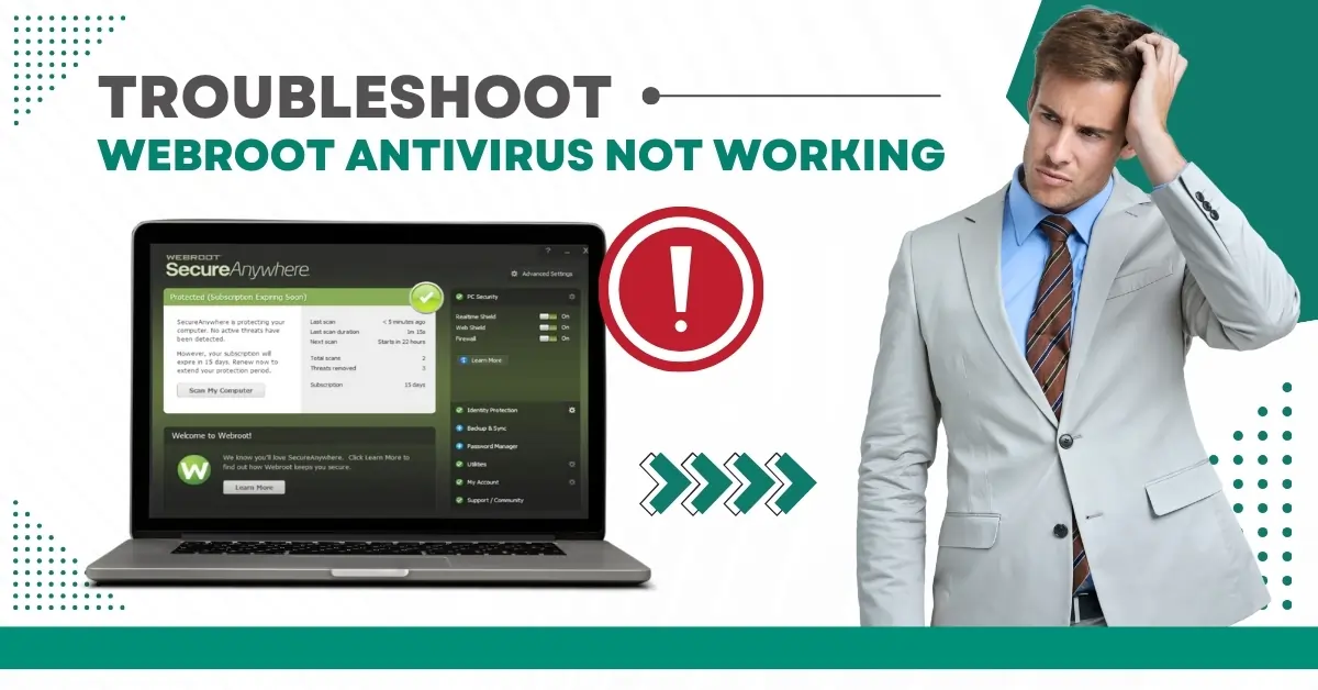 Troubleshoot Webroot Antivirus Not Working