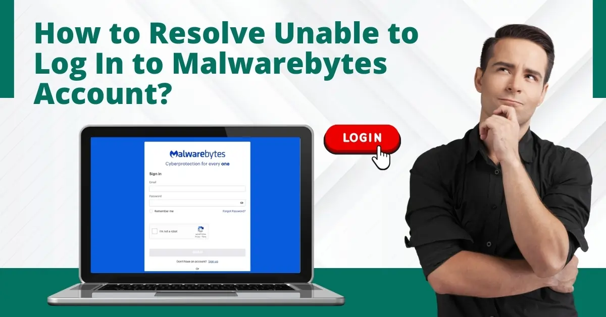 How to Resolve Unable to Log In to Malwarebytes Account