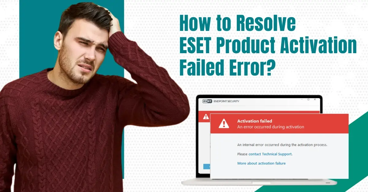 How to Resolve ESET Product Activation Failed Error