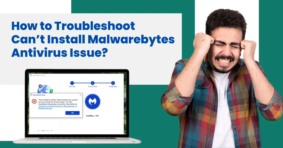 How to Troubleshoot Can’t Install Malwarebytes Antivirus Issue