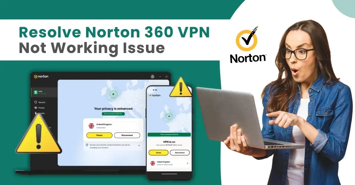 Resolve Norton 360 VPN Not Working Issue